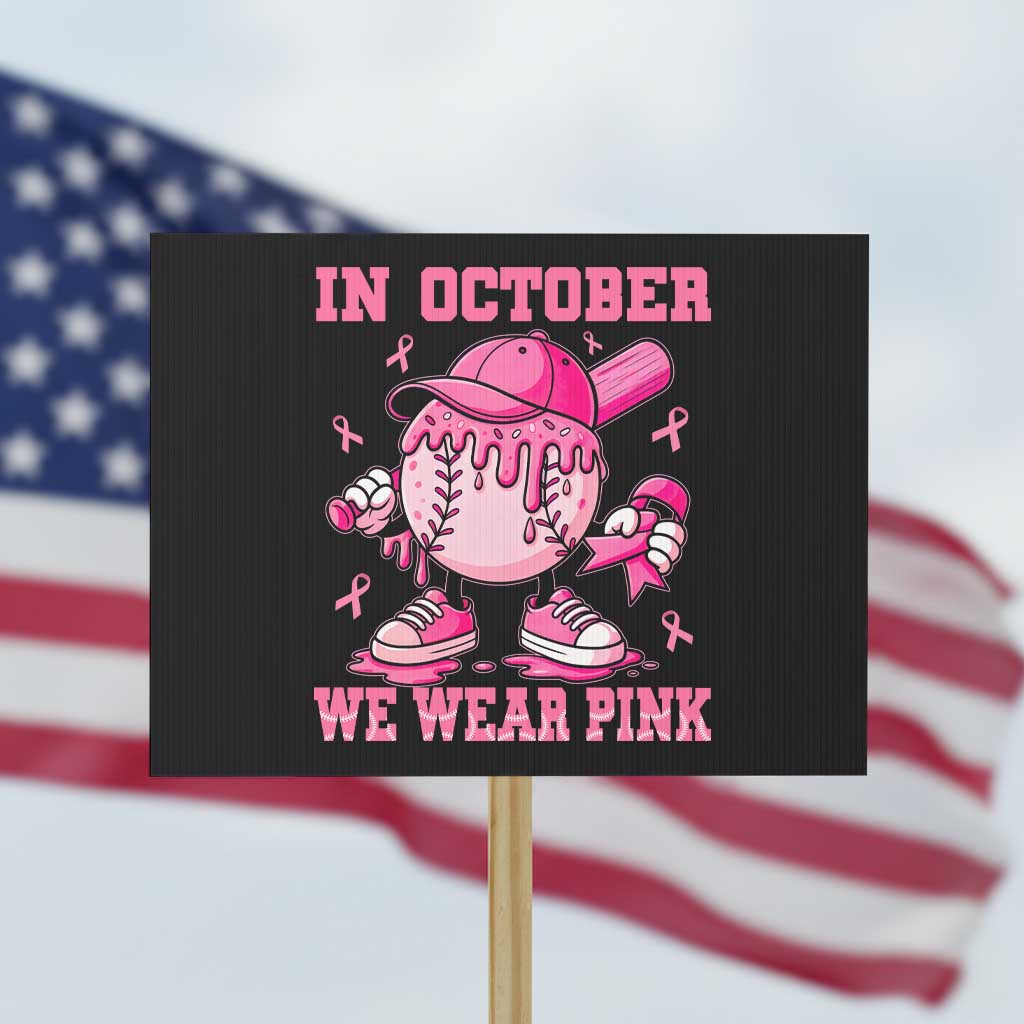 Baseball Breast Cancer Protest Sign In October We Wear Pink Baseball Drip