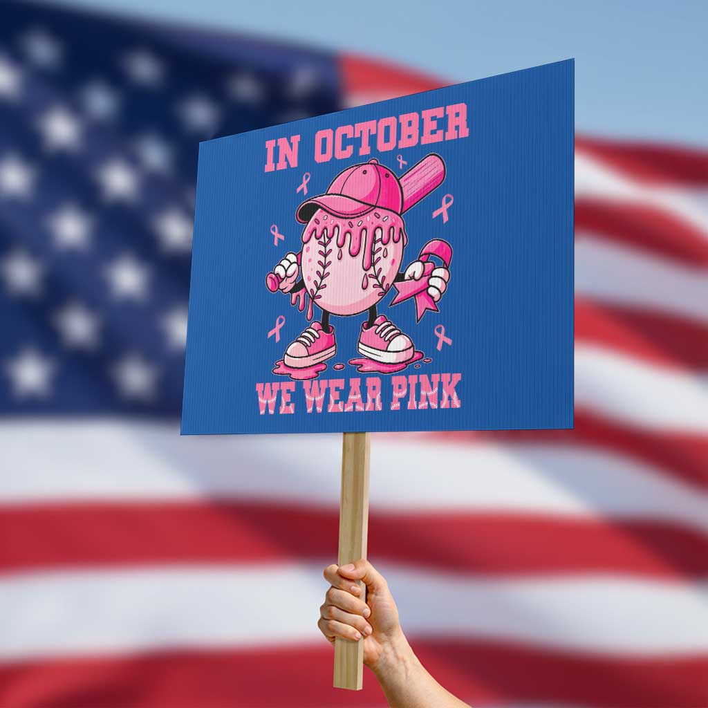 Baseball Breast Cancer Protest Sign In October We Wear Pink Baseball Drip