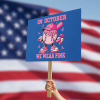 Baseball Breast Cancer Protest Sign In October We Wear Pink Baseball Drip