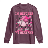 Baseball Breast Cancer Long Sleeve Shirt In October We Wear Pink Baseball Drip