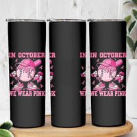 Baseball Breast Cancer Skinny Tumbler In October We Wear Pink Baseball Drip
