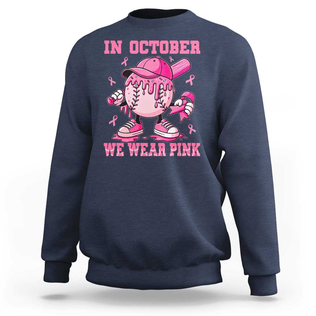 Baseball Breast Cancer Sweatshirt In October We Wear Pink Baseball Drip