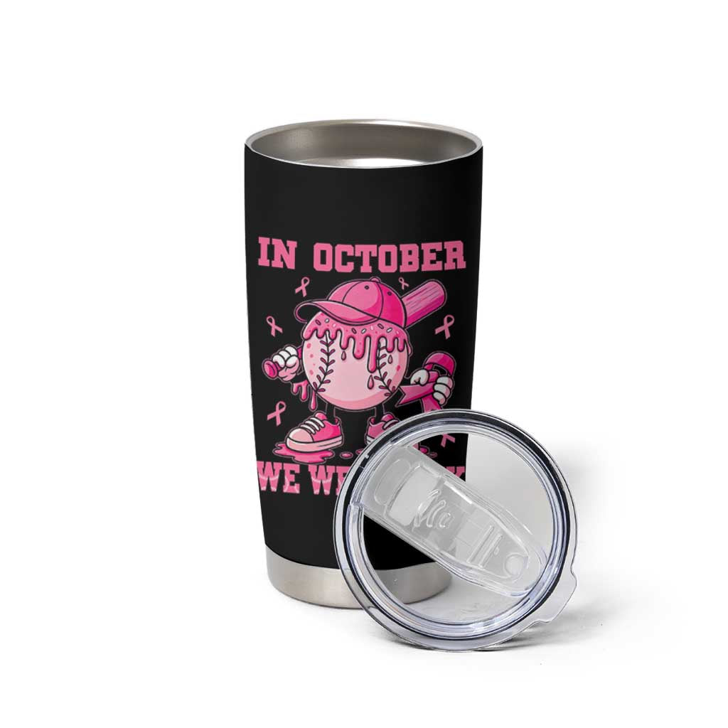 Baseball Breast Cancer Tumbler Cup In October We Wear Pink Baseball Drip