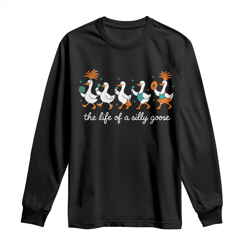 The Life Of A Silly Goose Long Sleeve Shirt Funny Concert Outfit Country Music Fan - Wonder Print Shop