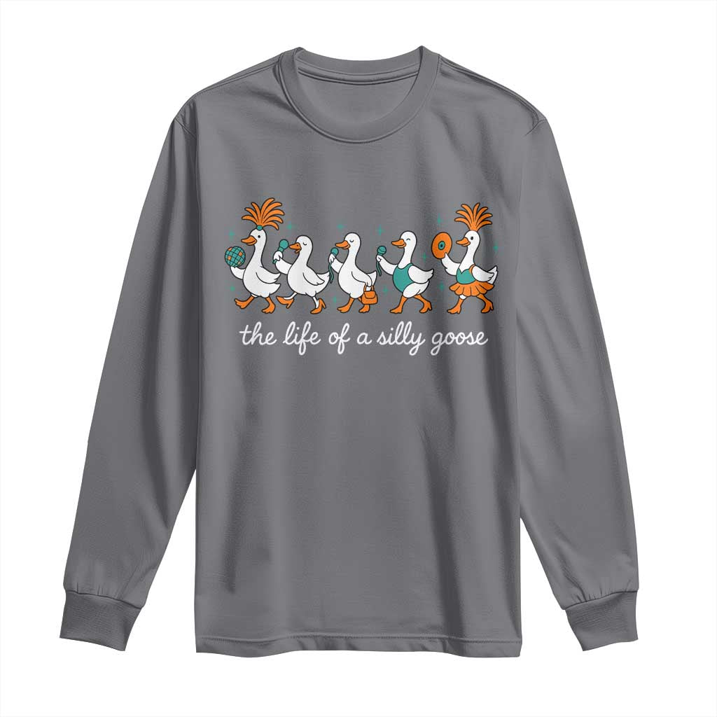 The Life Of A Silly Goose Long Sleeve Shirt Funny Concert Outfit Country Music Fan - Wonder Print Shop
