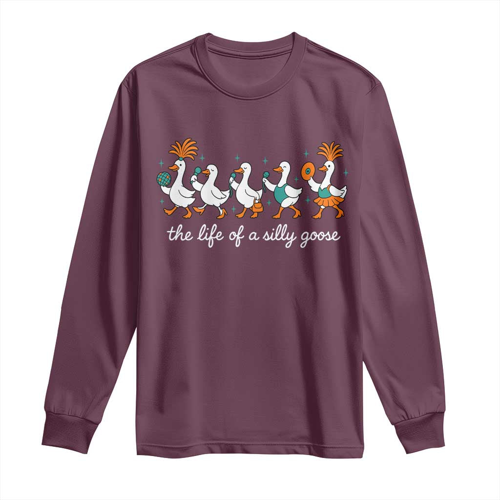 The Life Of A Silly Goose Long Sleeve Shirt Funny Concert Outfit Country Music Fan - Wonder Print Shop
