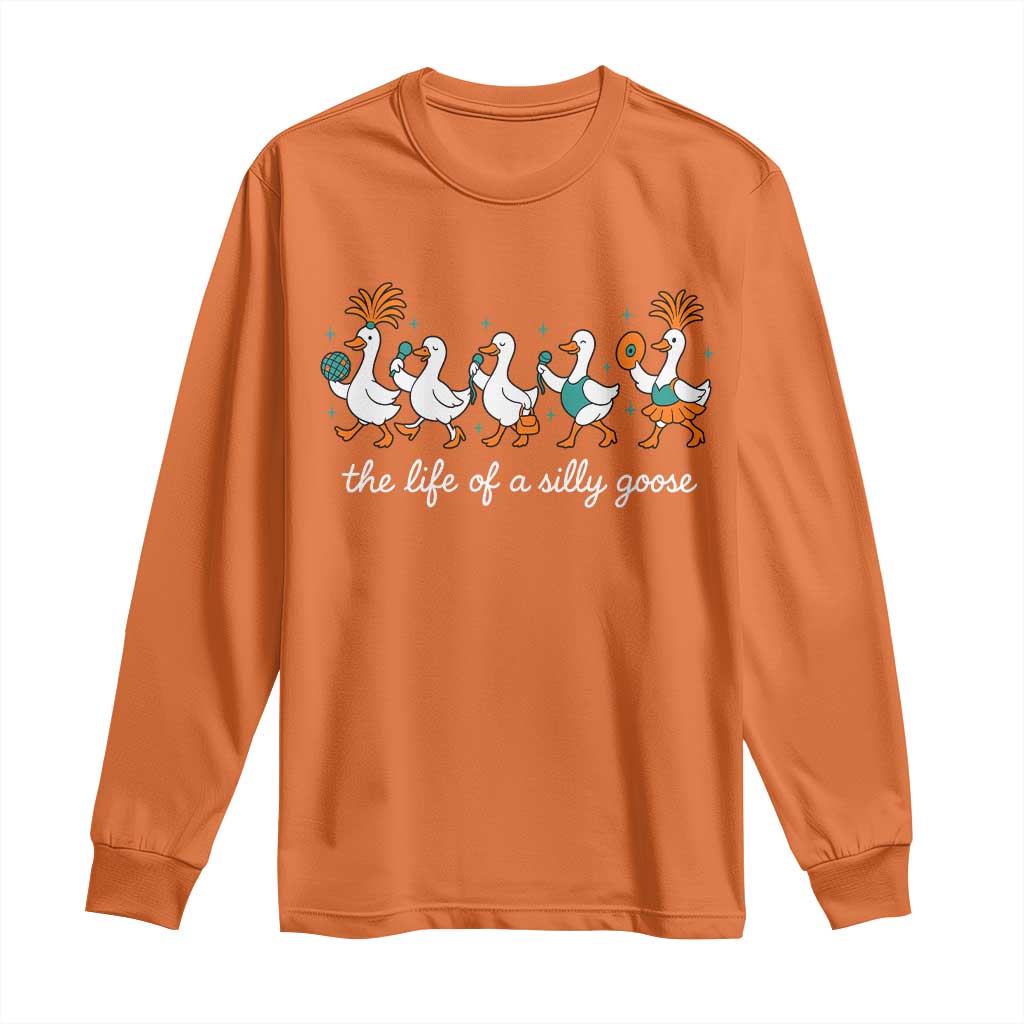 The Life Of A Silly Goose Long Sleeve Shirt Funny Concert Outfit Country Music Fan - Wonder Print Shop