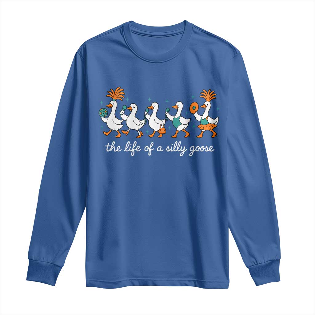 The Life Of A Silly Goose Long Sleeve Shirt Funny Concert Outfit Country Music Fan - Wonder Print Shop