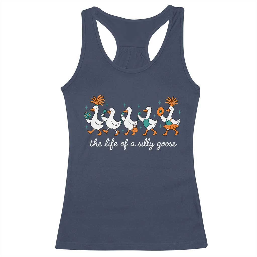 The Life Of A Silly Goose Racerback Tank Top Funny Concert Outfit Country Music Fan - Wonder Print Shop