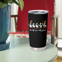 The Life Of A Silly Goose Tumbler Cup Funny Concert Outfit Country Music Fan - Wonder Print Shop