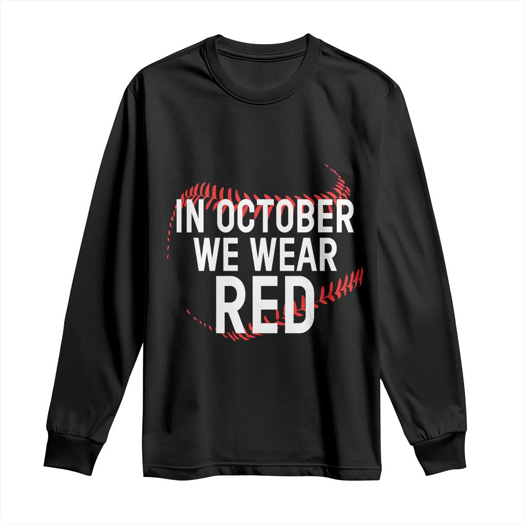 In October We Wear Red Long Sleeve Shirt Philadelphia Baseball Phillies - Wonder Print Shop