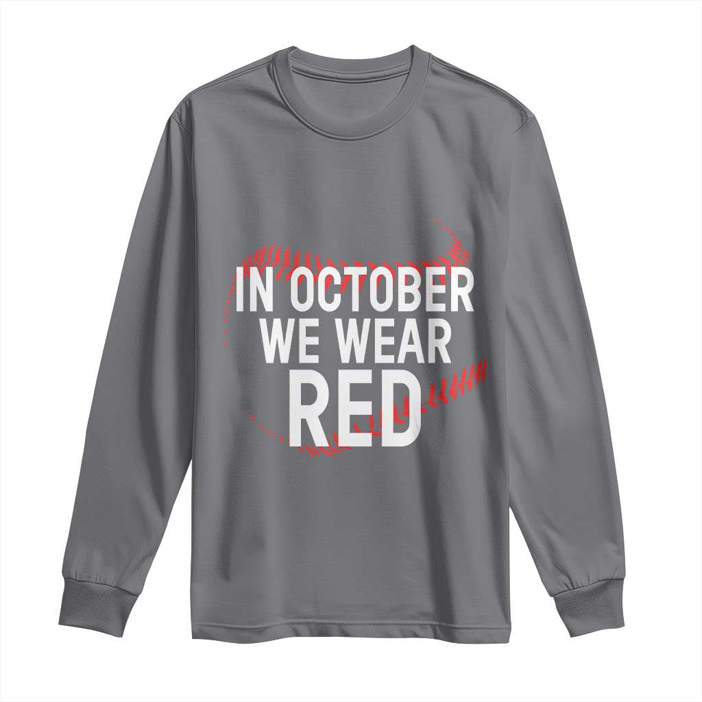 In October We Wear Red Long Sleeve Shirt Philadelphia Baseball Phillies - Wonder Print Shop