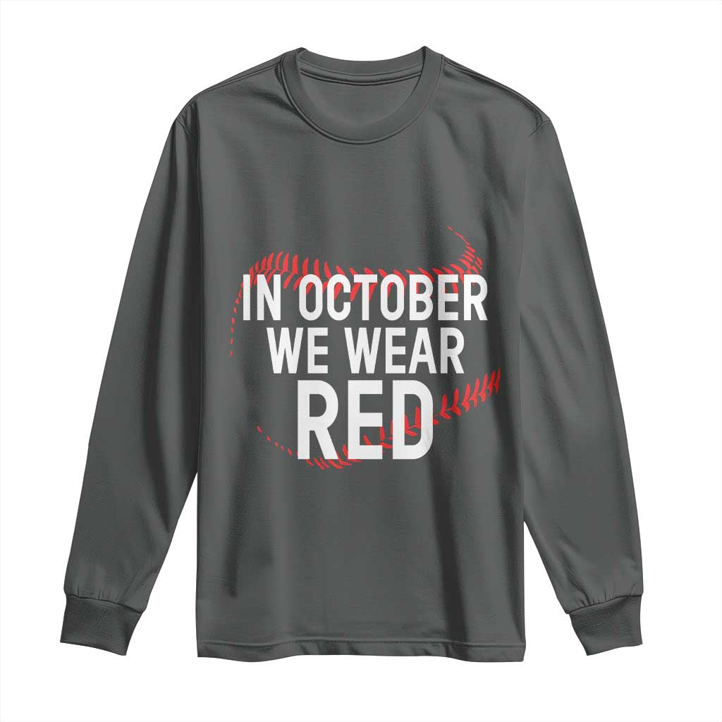 In October We Wear Red Long Sleeve Shirt Philadelphia Baseball Phillies - Wonder Print Shop