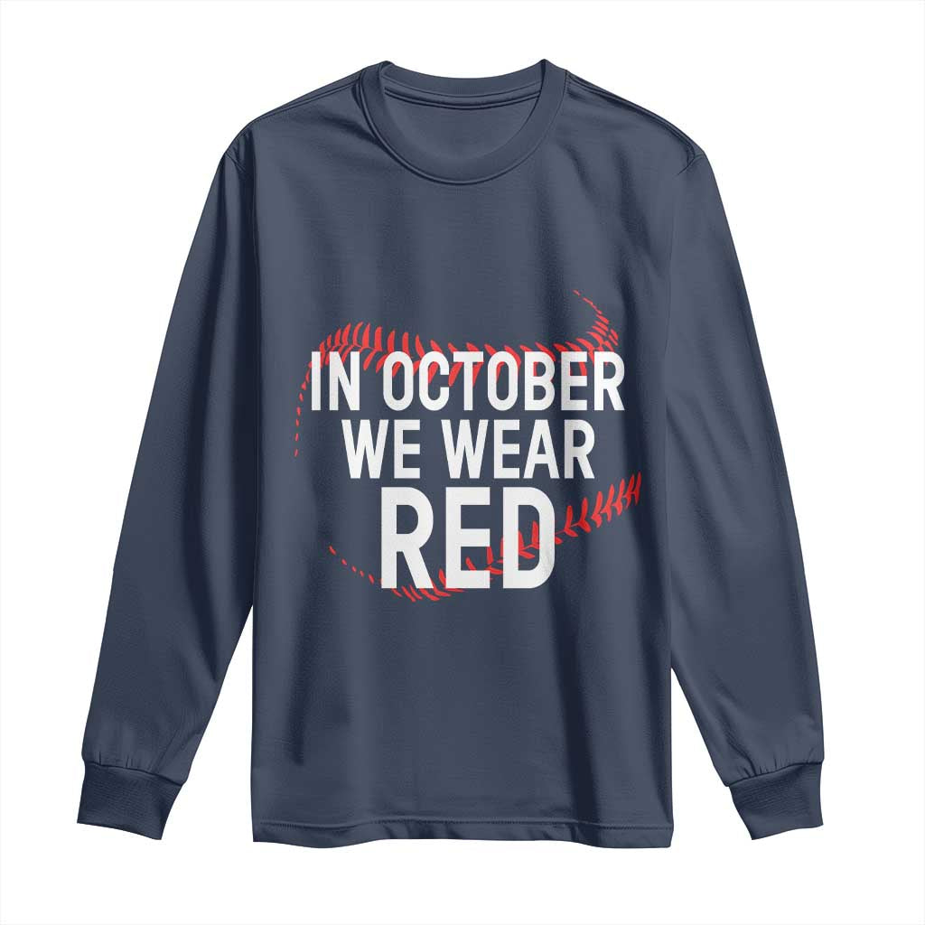 In October We Wear Red Long Sleeve Shirt Philadelphia Baseball Phillies - Wonder Print Shop
