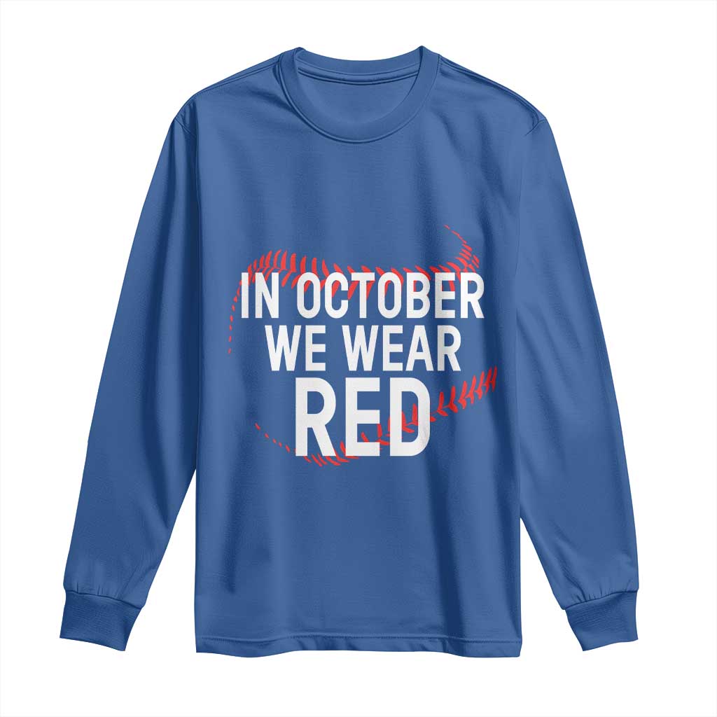 In October We Wear Red Long Sleeve Shirt Philadelphia Baseball Phillies - Wonder Print Shop