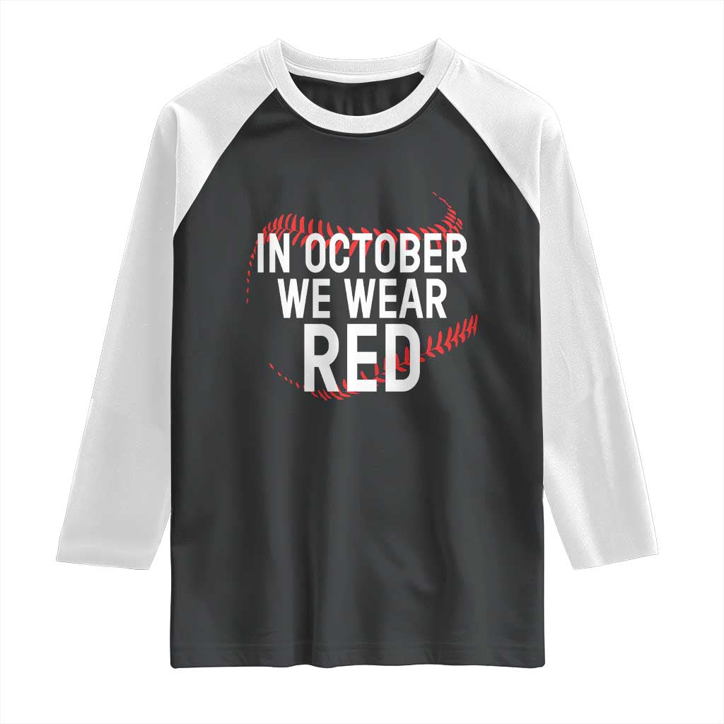 In October We Wear Red Raglan Shirt Philadelphia Baseball Phillies - Wonder Print Shop