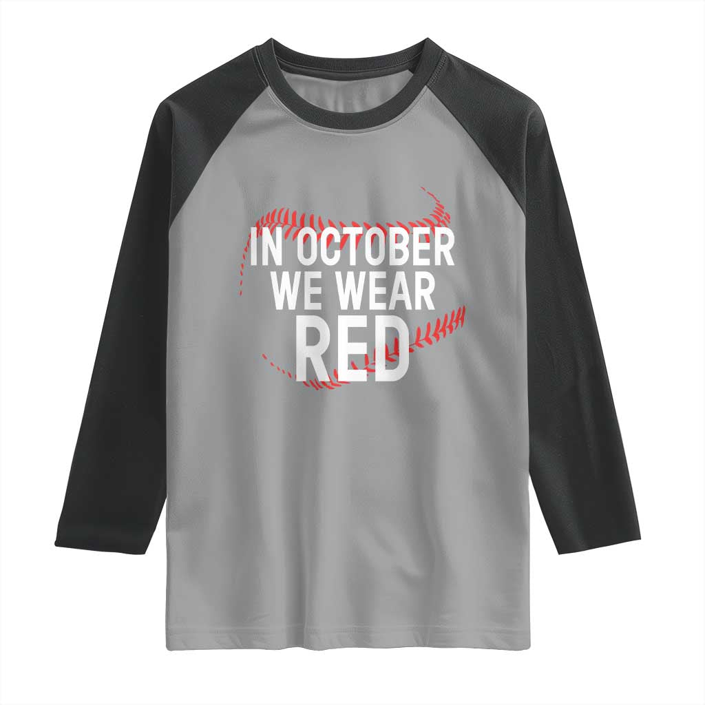 In October We Wear Red Raglan Shirt Philadelphia Baseball Phillies - Wonder Print Shop