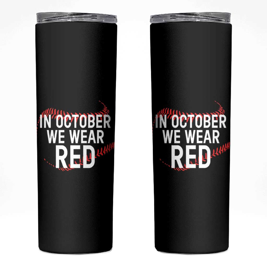 In October We Wear Red Skinny Tumbler Philadelphia Baseball Phillies - Wonder Print Shop
