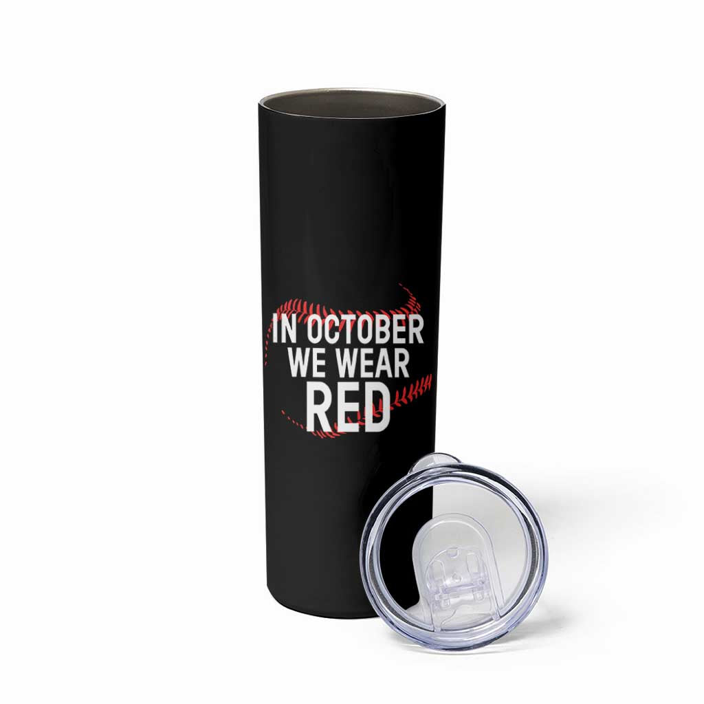In October We Wear Red Skinny Tumbler Philadelphia Baseball Phillies - Wonder Print Shop