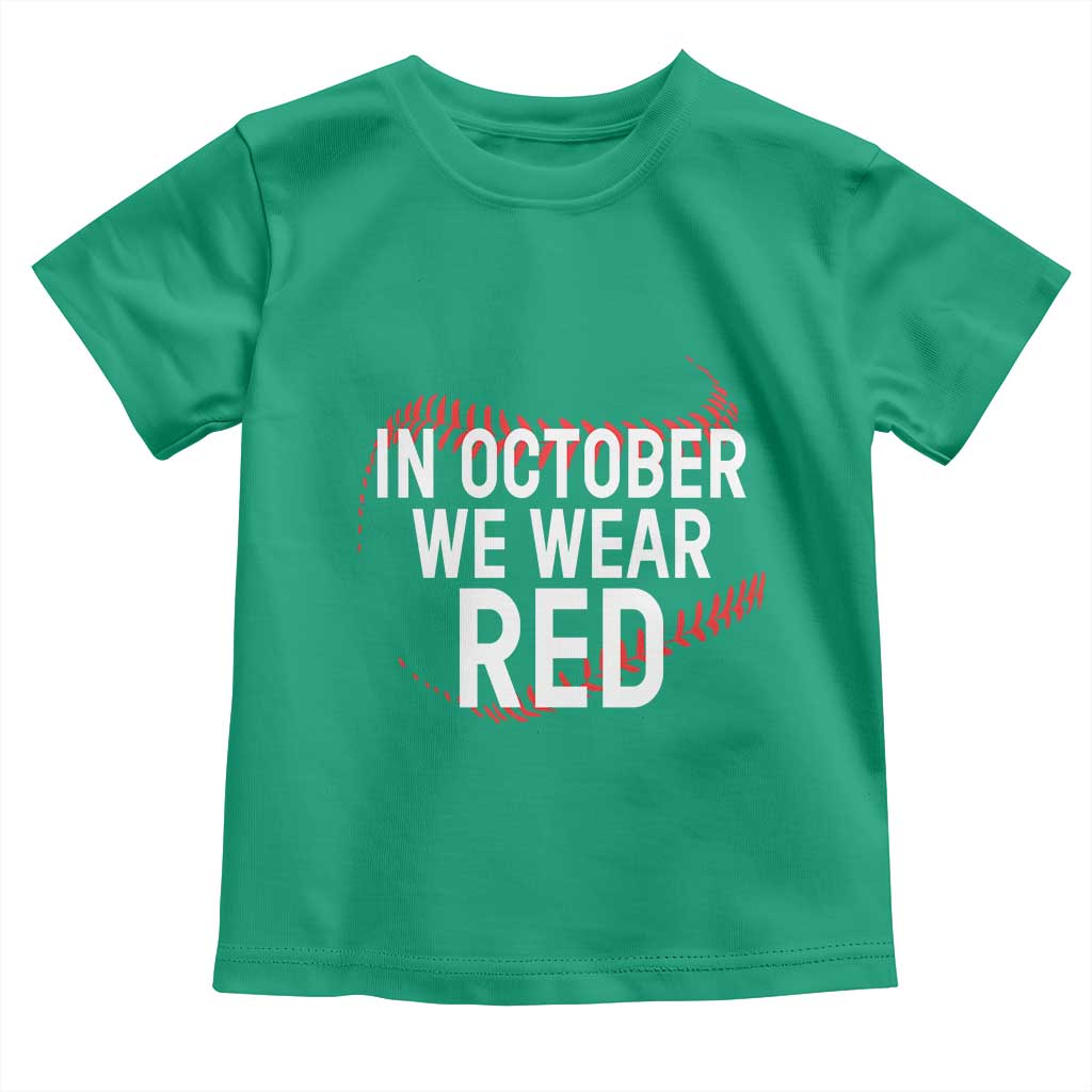 In October We Wear Red Toddler T Shirt Philadelphia Baseball Phillies - Wonder Print Shop