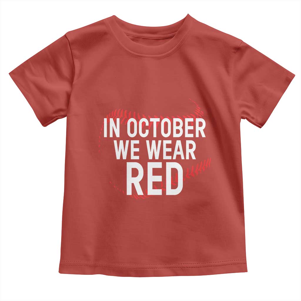In October We Wear Red Toddler T Shirt Philadelphia Baseball Phillies - Wonder Print Shop