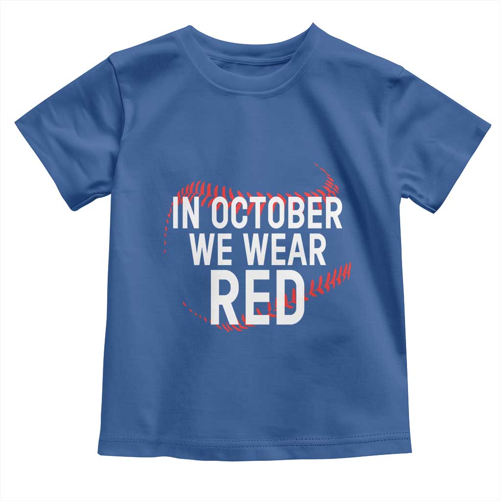 In October We Wear Red Toddler T Shirt Philadelphia Baseball Phillies - Wonder Print Shop