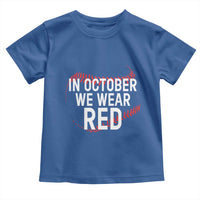 In October We Wear Red Toddler T Shirt Philadelphia Baseball Phillies - Wonder Print Shop