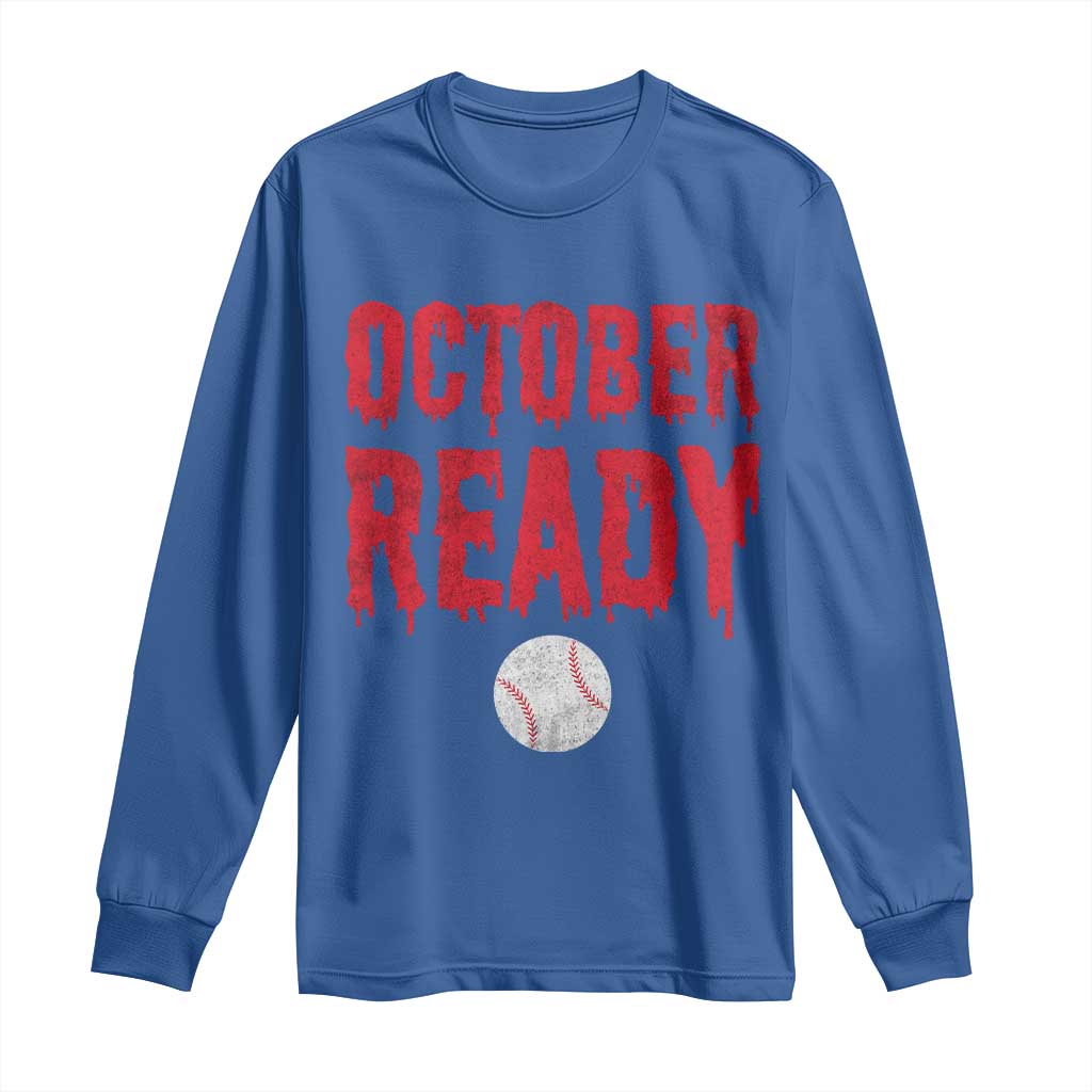 October Ready Long Sleeve Shirt Philadelphia Playoff Baseball Gift Halloween Costume - Wonder Print Shop