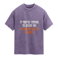 Funny Adult Humor Halloween Washed Cotton T-Shirt If You Are Trying To Scare Me I Am Terrified Of Boobs