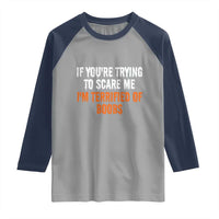 Funny Adult Humor Halloween Raglan Shirt If You Are Trying To Scare Me I Am Terrified Of Boobs - Wonder Print Shop