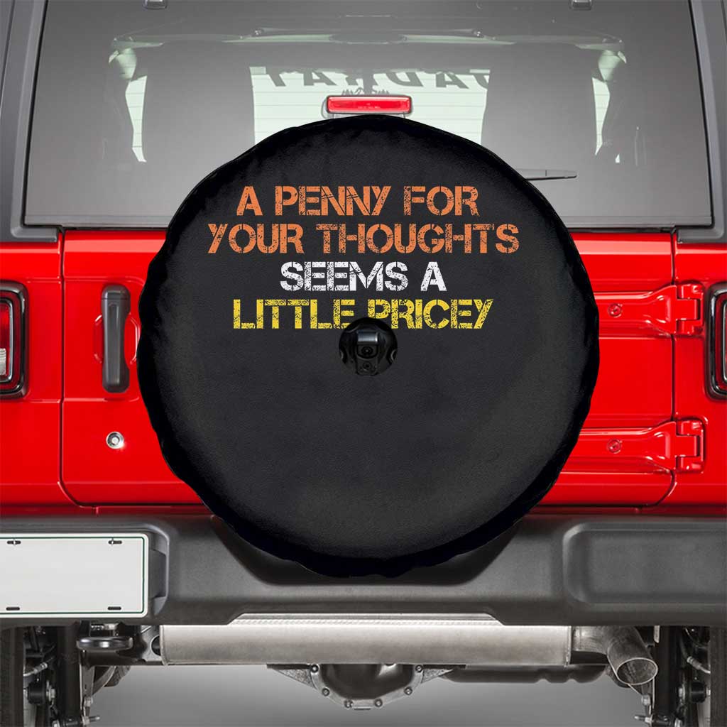 Funny Penny For Your Thoughts Spare Tire Cover Funny Sarcasm Joke Sarcastic Humor - Wonder Print Shop