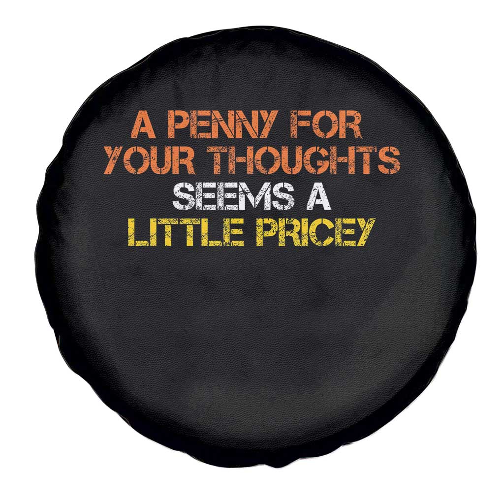 Funny Penny For Your Thoughts Spare Tire Cover Funny Sarcasm Joke Sarcastic Humor - Wonder Print Shop