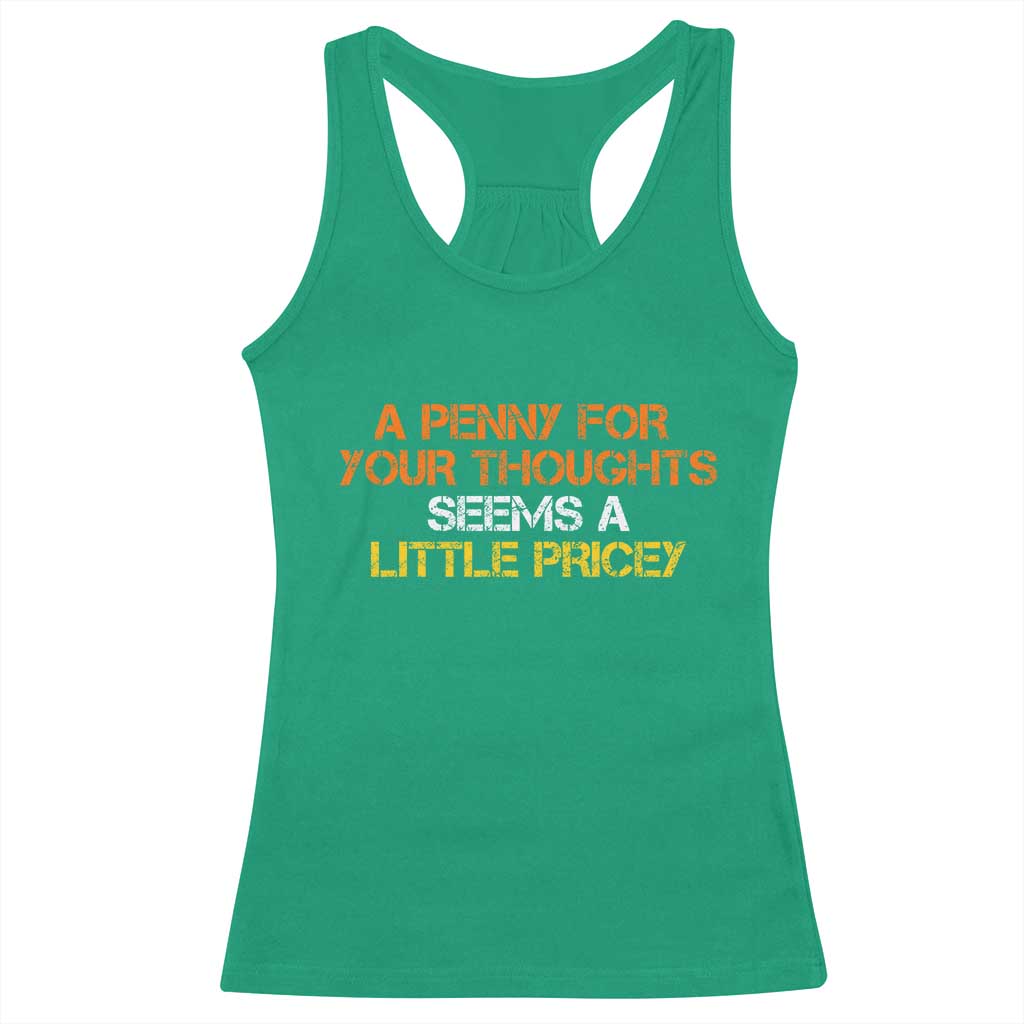 Funny Penny For Your Thoughts Racerback Tank Top Funny Sarcasm Joke Sarcastic Humor - Wonder Print Shop