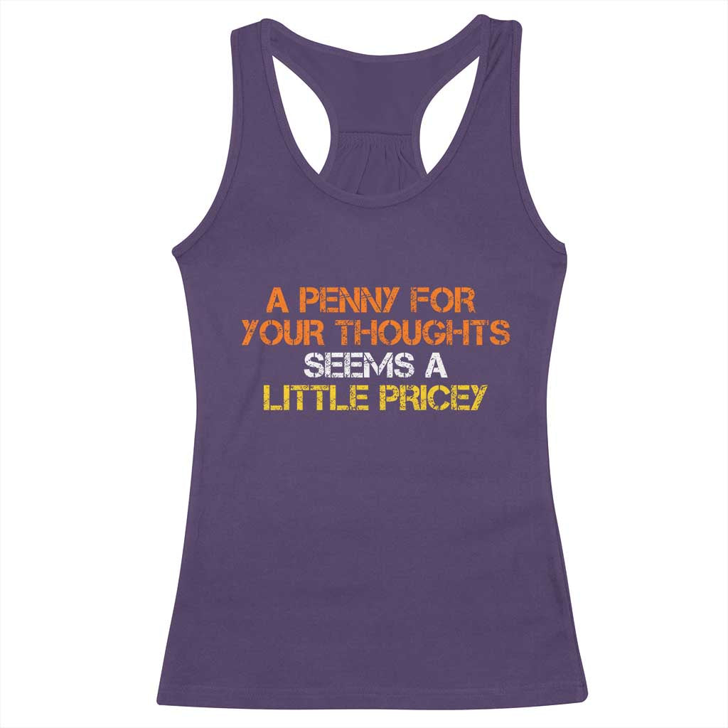 Funny Penny For Your Thoughts Racerback Tank Top Funny Sarcasm Joke Sarcastic Humor - Wonder Print Shop