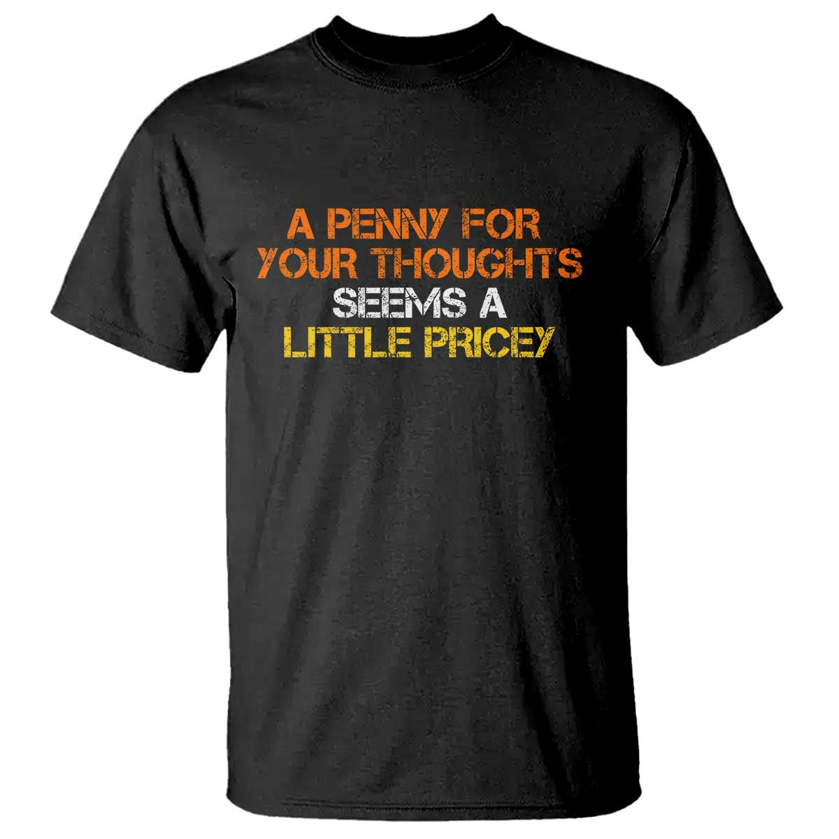 Funny Penny For Your Thoughts T Shirt Funny Sarcasm Joke Sarcastic Humor - Wonder Print Shop