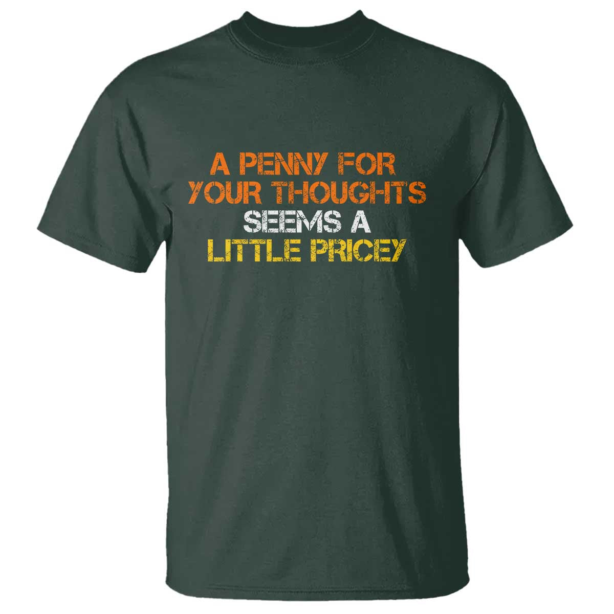 Funny Penny For Your Thoughts T Shirt Funny Sarcasm Joke Sarcastic Humor - Wonder Print Shop