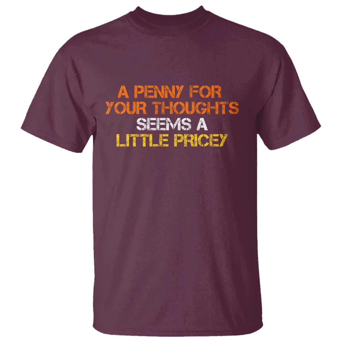 Funny Penny For Your Thoughts T Shirt Funny Sarcasm Joke Sarcastic Humor - Wonder Print Shop