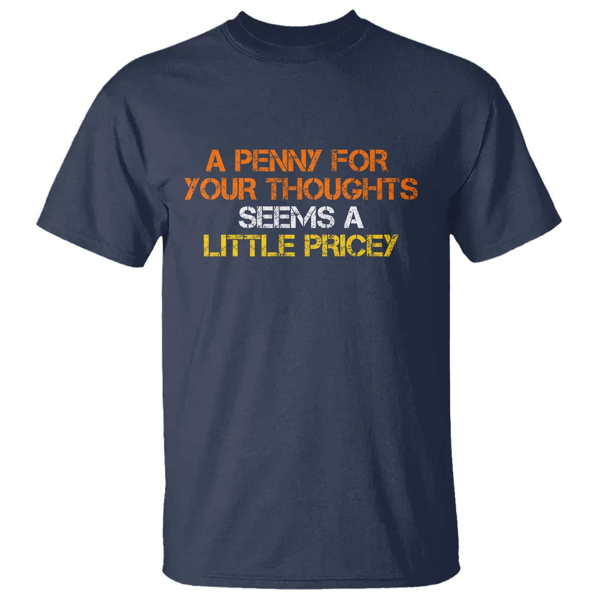 Funny Penny For Your Thoughts T Shirt Funny Sarcasm Joke Sarcastic Humor - Wonder Print Shop
