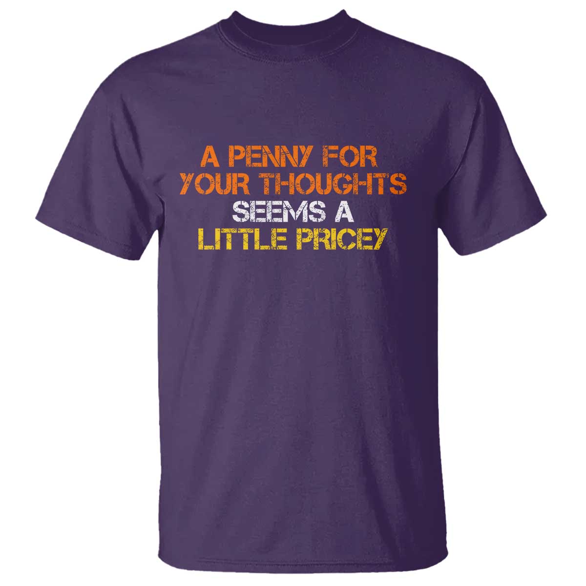 Funny Penny For Your Thoughts T Shirt Funny Sarcasm Joke Sarcastic Humor - Wonder Print Shop