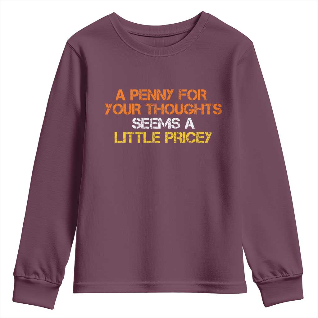 Funny Penny For Your Thoughts Youth Sweatshirt Funny Sarcasm Joke Sarcastic Humor - Wonder Print Shop
