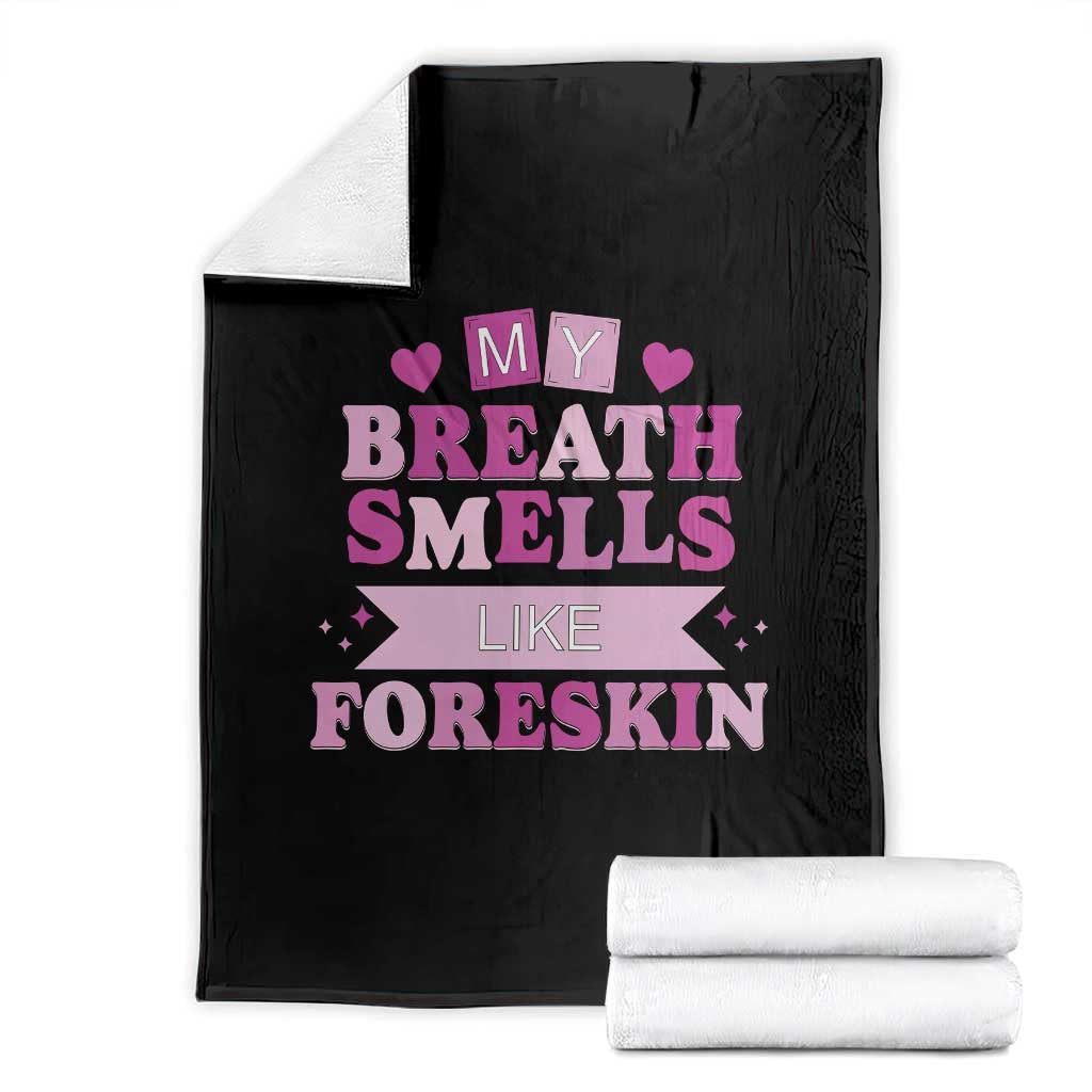 Dirty Humor Throw Blanket My Breath Smells Like Foreskin - Wonder Print Shop