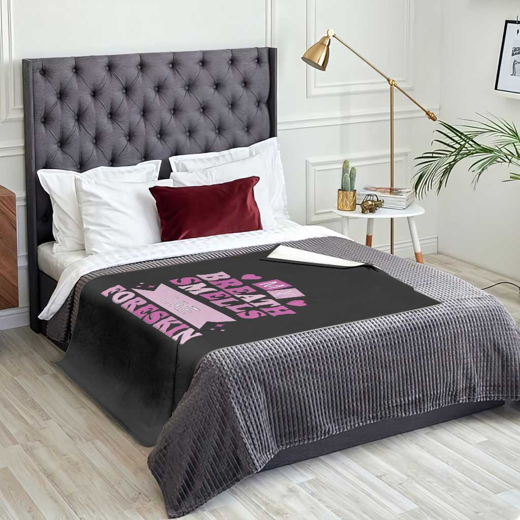 Dirty Humor Throw Blanket My Breath Smells Like Foreskin - Wonder Print Shop