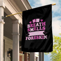 Dirty Humor Garden Flag My Breath Smells Like Foreskin - Wonder Print Shop
