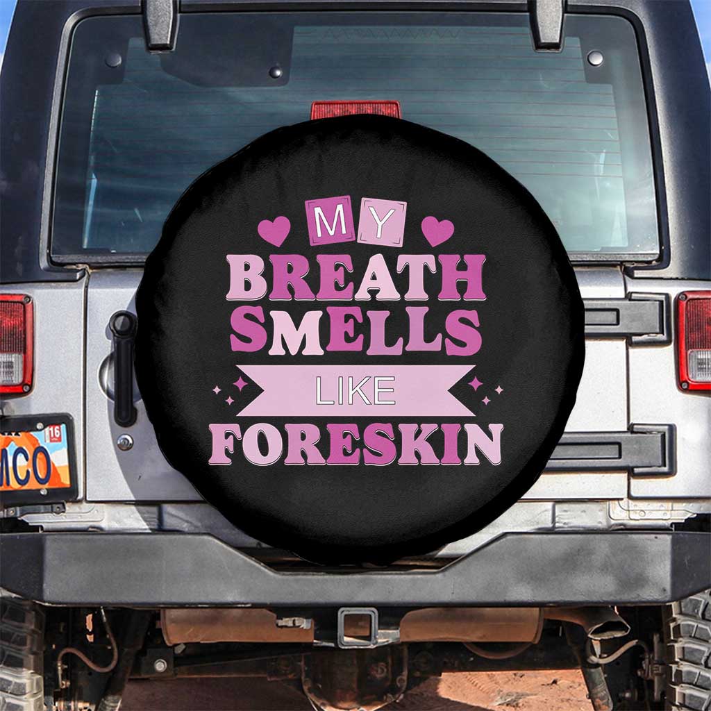 Dirty Humor Spare Tire Cover My Breath Smells Like Foreskin - Wonder Print Shop