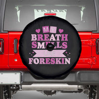 Dirty Humor Spare Tire Cover My Breath Smells Like Foreskin - Wonder Print Shop