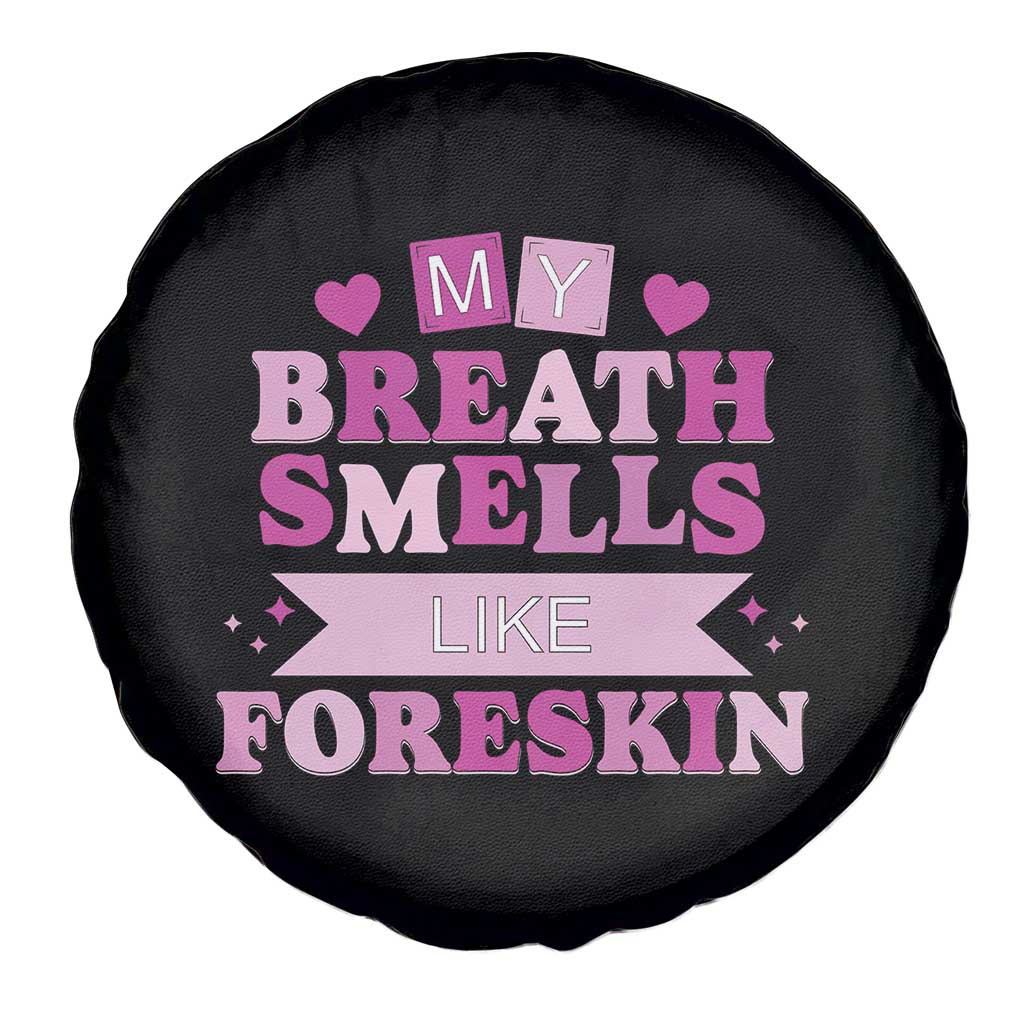 Dirty Humor Spare Tire Cover My Breath Smells Like Foreskin - Wonder Print Shop