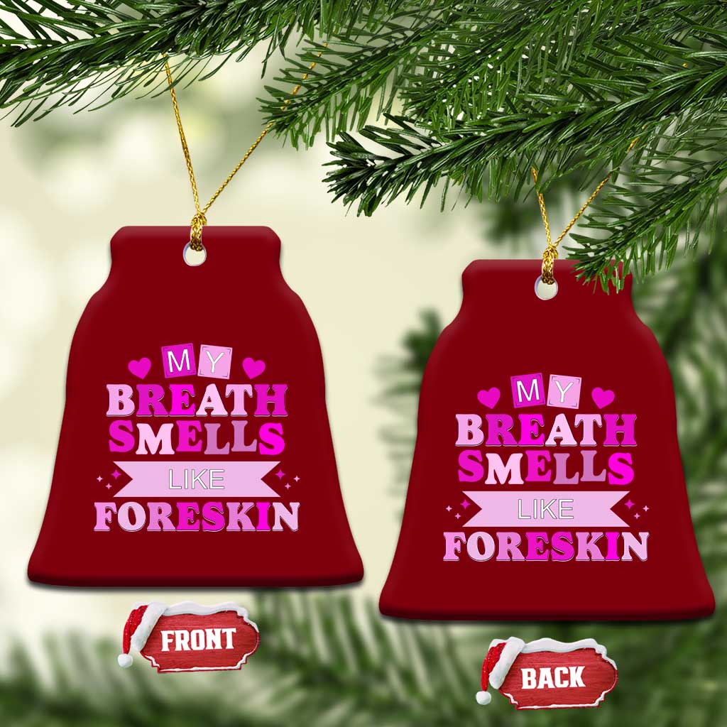 Dirty Humor Ceramic Ornament My Breath Smells Like Foreskin - Wonder Print Shop