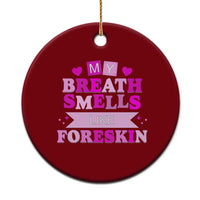 Dirty Humor Ceramic Ornament My Breath Smells Like Foreskin - Wonder Print Shop