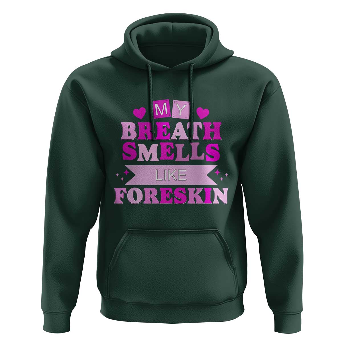Dirty Humor Hoodie My Breath Smells Like Foreskin - Wonder Print Shop