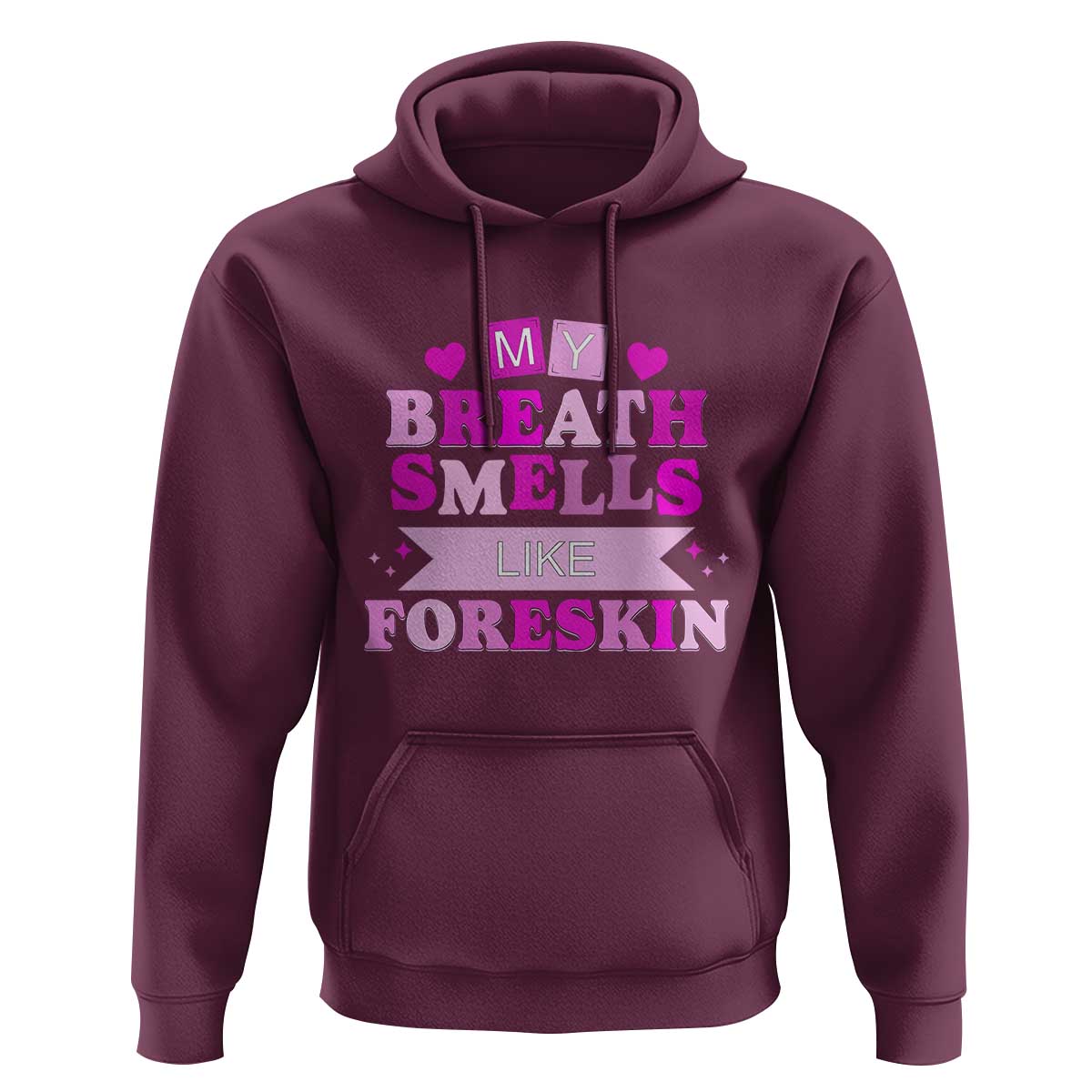 Dirty Humor Hoodie My Breath Smells Like Foreskin - Wonder Print Shop